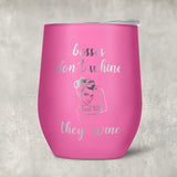 Bosses Don't Wine design on a pink wine tumbler