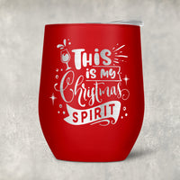 Christmas Wine Tumbler - This Is My Christmas Spirit Personalized