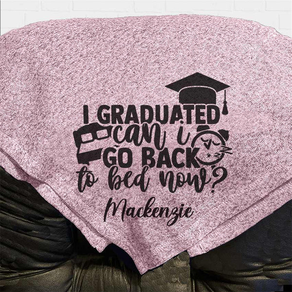 Pink Throw Blanket - I Graduated Can I Go Back to bed now? with any name