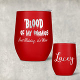 Blood of My Enemy Halloween Wine Tumbler Personalized