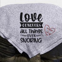 Love Conquers All things Even Snoring Personalized Throw Blanket