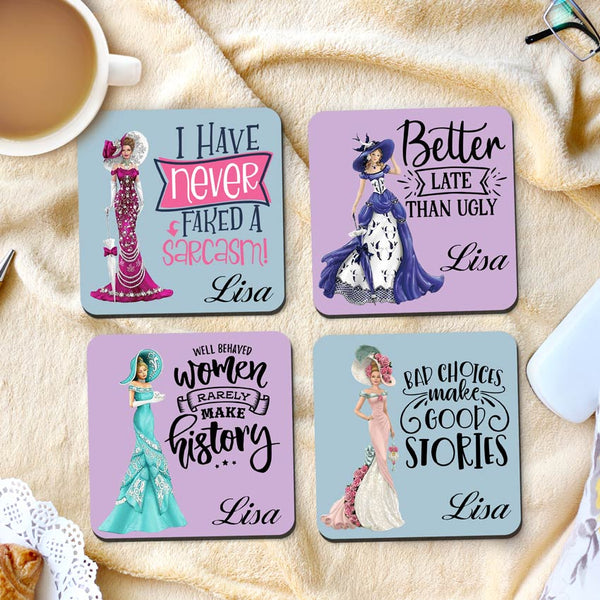 Set of 4 fabric coasters with rubber back. Each Coaster has a different Vintage woman in an antique gown and hat with a slightly sarcastic funny quote.