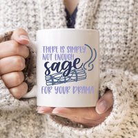Not Enough Sage Funny Personalized Coffee Mugs