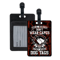Heroes Don't Wear Capes Luggage Tags with slip in ID card on back