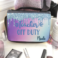 Teacher Off Duty Dripping Glitter Travel Cosmetic Bag with your name