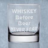 Rock Glass Engraved with Whiskey Before Beer Never Fear